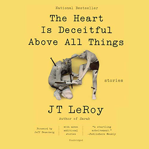The Heart Is Deceitful Above All Things: Stories