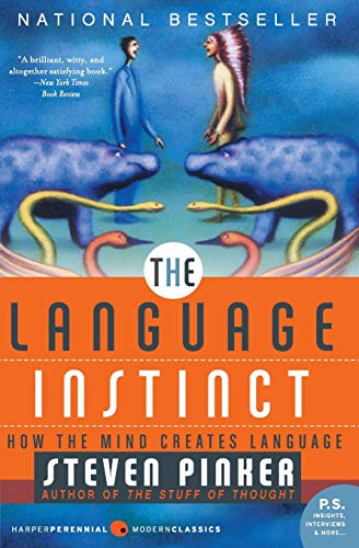 The Language Instinct: How the Mind Creates Language (P.S.) (Harper Perennial Modern Classics) by Steven Pinker, Harper Perennial Modern Classics