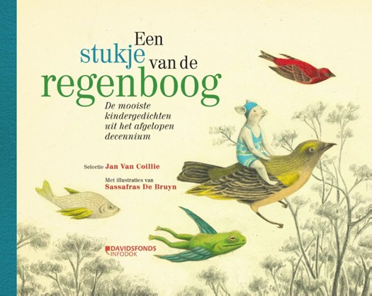 Een stukje van de regenboog. De mooiste kindergedichten van het afgelopen decennium