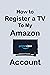 How To Register a TV to My ...