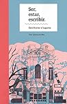 Ser, estar, escribir. Escritores y lugares by Oier Quincoces Blas Ser, estar, escribir. Escritores y lugares by Oier Quincoces Blas