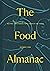 The Food Almanac: Recipes a...