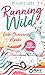 Running Wild - Liebe, Chaos...