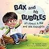 Bax and His Bubbl...