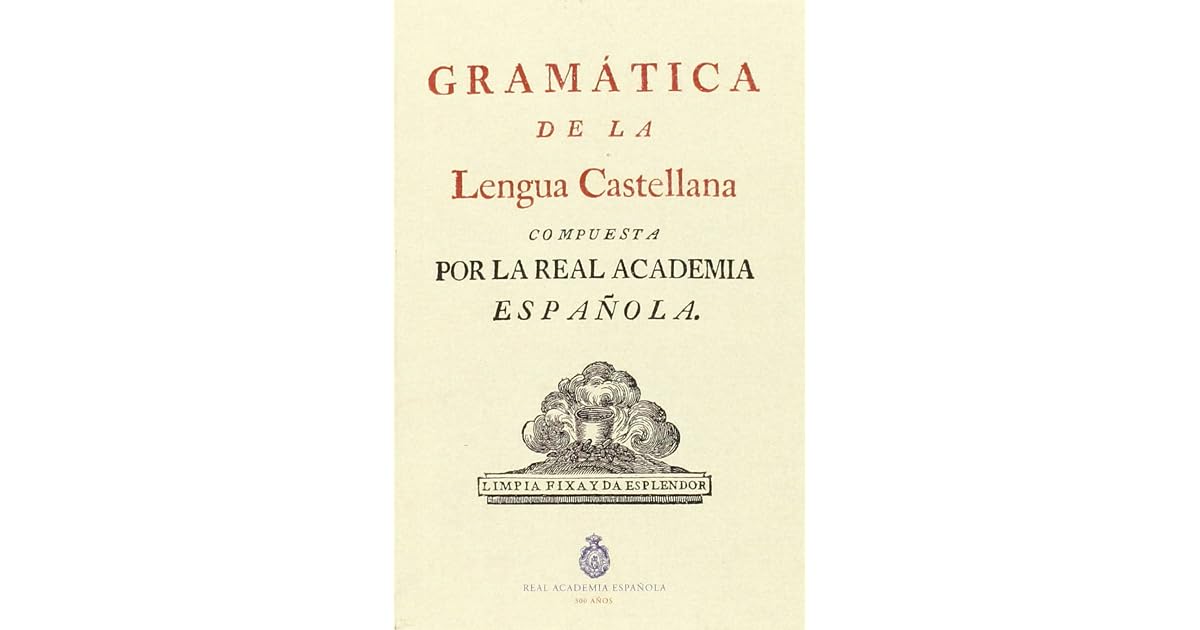 Gramática de la lengua castellana: Compuesta por la Real Academia Española  by Real Academia Española