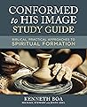 Conformed to His Image Study Guide: Biblical, Practical Approaches to Spiritual Formation
