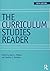 The Curriculum Studies Reader by , Routledge by Routledge