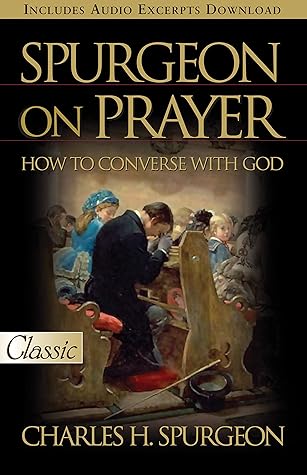 Spurgeon On Prayer (Pure Gold Classics Book 40)