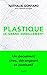Plastique, le grand emballement by Nathalie Gontard