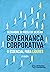Governança Corporativa: O Essencial Para Líderes (Portuguese Edition)