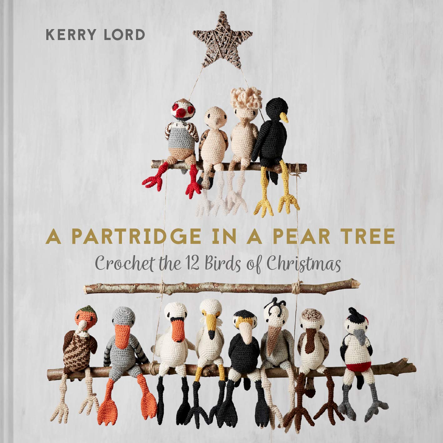 A Partridge in a Pear Tree: Crochet the 12 birds of Christmas (Kindle Edition)