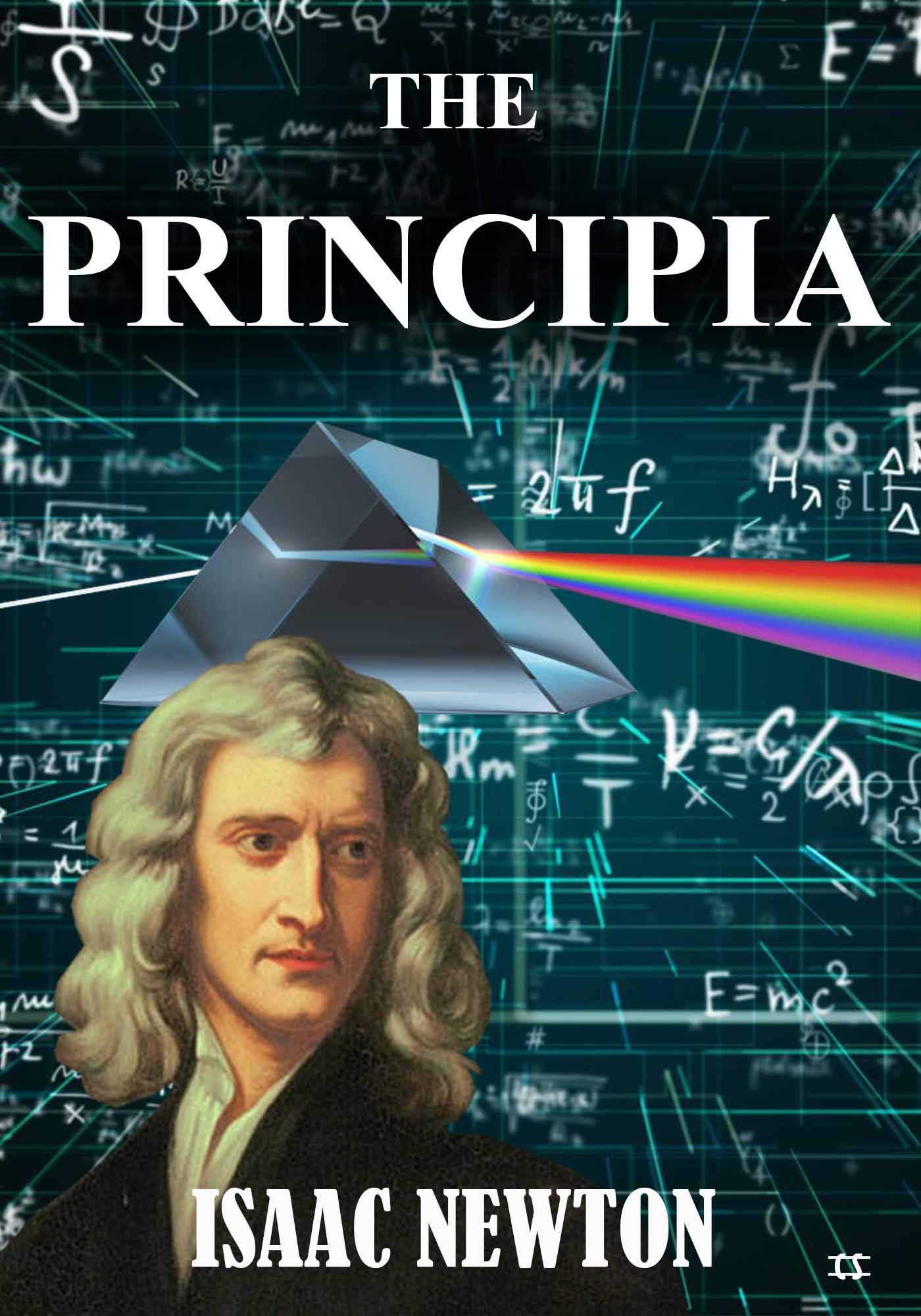 The Principia: The Mathematical Principles of Natural Philosophy