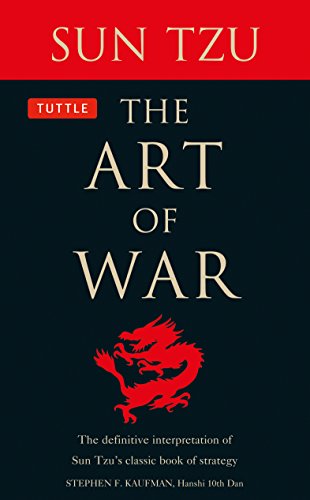 The Art of War: The Definitive Interpretation of Sun Tzu's Classic Book of Strategy by Stephen F. Kaufman, Tuttle Publishing