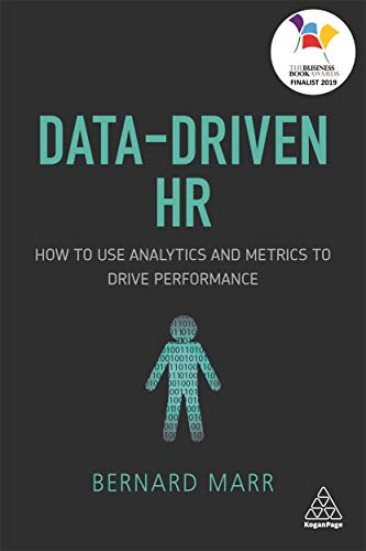 Data-Driven HR: How to Use Analytics and Metrics to Drive Performance by Bernard Marr, Kogan Page (ebook)