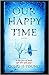 Our Happy Time