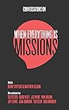 Conversations on When Everything Is Missions: Recovering the Mission of the Church