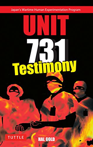 Unit 731 Testimony: Japan's Wartime Human Experimentation Program by Hal Gold, Tuttle Publishing