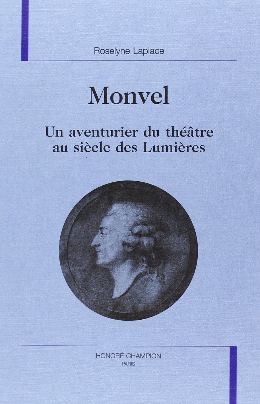 Monvel: un aventurier du théâtre au siècle des Lumières