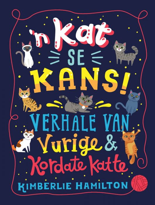 'n Kat se Kans! Verhale van Vurige & Kordate Katte