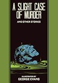 A Slight Case of Murder and Other Stories