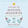 The Art of Making Memories by Meik Wiking