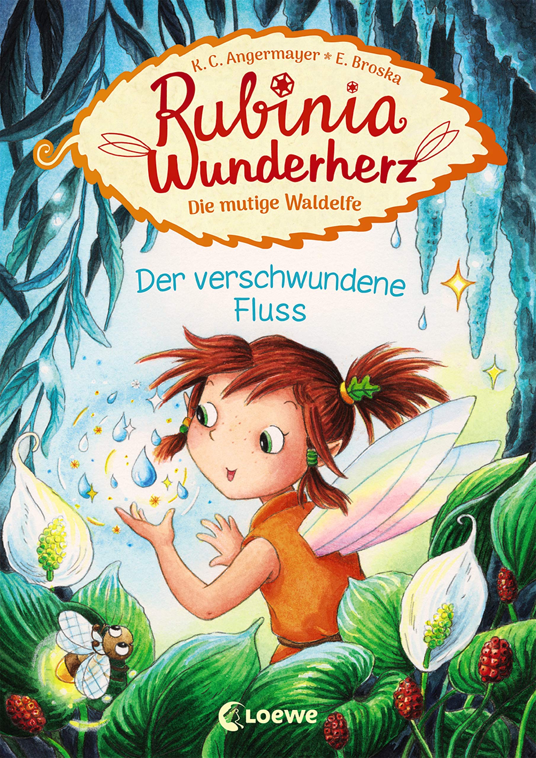 Der verschwundene Fluss (Rubinia Wunderherz, die mutige Waldelfe #3)