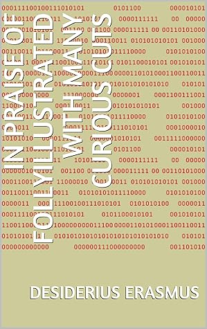 In Praise of FollyIllustrated with Many Curious Cuts