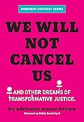 We Will Not Cancel Us: And Other Dreams of Transformative Justice