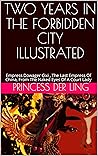TWO YEARS IN THE FORBIDDEN CITY ILLUSTRATED by Der Ling