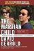 The Martian Child: A Novel About A Single Father Adopting A Son