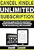Cancel Kindle Unlimited Subscription by David Lowell