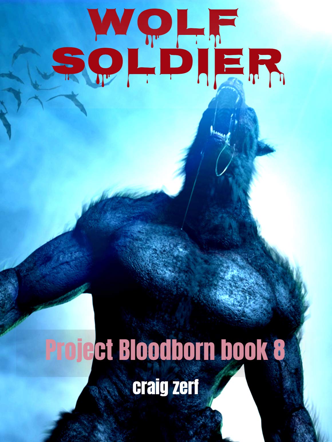 Wolf Soldier (Project Bloodborn #8)