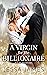 A Virgin for the Billionaire (Bad Boy Billionaires Book 1)