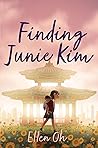 Finding Junie Kim by Ellen Oh