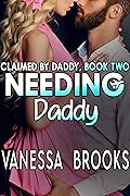 Needing Daddy: Claimed by Daddy, Book Two