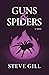 Guns & Spiders