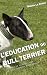 L'EDUCATION DU BULL TERRIER...