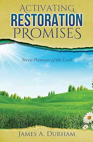 ACTIVATING RESTORATION PROMISES: Seven Promises of the Lord
