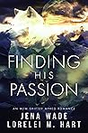 Finding His Passion by Jena Wade Finding His Passion by Jena Wade
