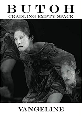 Butoh: Cradling Empty Space (Paperback)