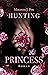 Hunting the Princess (Hunti...