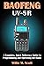 BAOFENG UV-5R: A Complete, ...