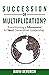 Succession or Multiplicatio...