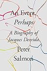 Book cover for An Event, Perhaps: A Biography of Jacques Derrida