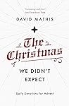 The Christmas We Didn't Expect: Daily Devotions for Advent Book cover for The Christmas We Didn't Expect: Daily Devotions for Advent