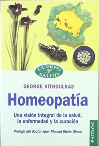 Homeopatía: Una visión integral de la salud, la enfermedad y la curación