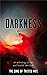 Darkness: An Anthology of Dark and Twisted Tales (Charity Anthologies Book 1)