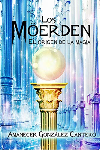 Los Moerden. El origen de la magia