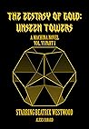 The Ecstasy of Gold: Unseen Towers The Ecstasy of Gold: Unseen Towers