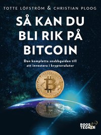 Så kan du bli rik på bitcoin